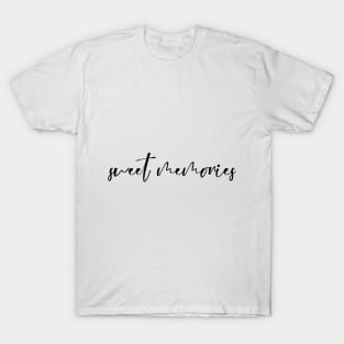 sweet memories typography T-Shirt